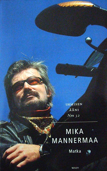Mika Mannermaa: Matka, WSOY, Helsinki 2002, 445 sivua, ISBN 951-0-27085-7, 29,60€